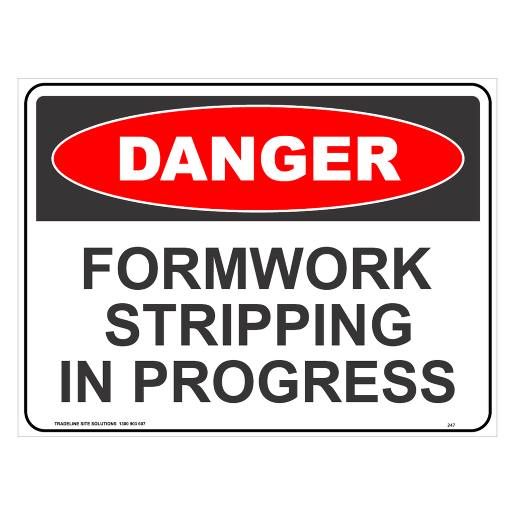 Safety Sign 600 x 450mm - DANGER Formwork Stripping In Progress