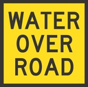 QLD Multi Message 600 x 600mm Class 1 Reflective - Water Over Road