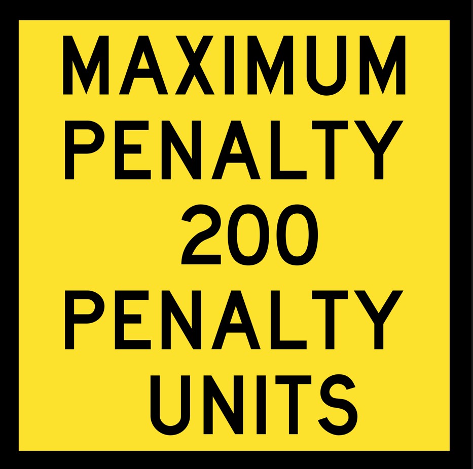 QLD Multi Message 600 x 600mm Class 1 Reflective - Maximum Penalty 200 Penalty Units