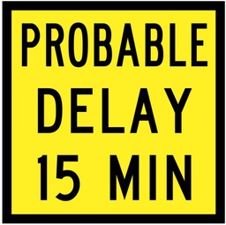 QLD Multi Message 600 x 600mm Class 1 Reflective - Probable Delay 15 Min