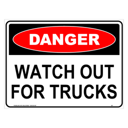Safety Sign 600 x 450mm - DANGER Watch Out For Trucks