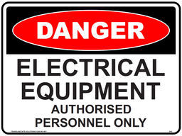 Safety Sign 600 x 450mm - DANGER Electrical Equipment - Authorised Personnel Only