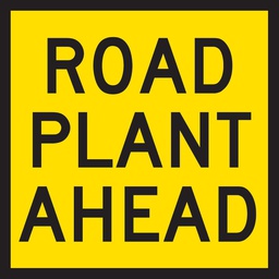 QLD Multi Message 600 x 600mm Class 1 Reflective - Road Plant Ahead