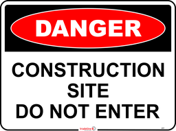 [SIGN217C] Safety Sign 600 x 450mm Coreflute - DANGER Construction Site Do Not Enter