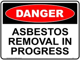 [SIGN226C] Safety Sign 600 x 450mm Coreflute - DANGER Asbestos Removal In Progress