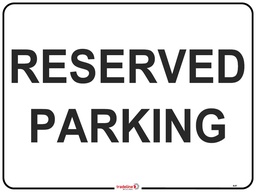 Safety Sign 600 x 450mm - Reserved Parking